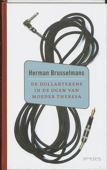 De dollartekens in de ogen van Moeder Theresa 9789044607178, Verzenden, Herman Brusselmans