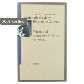 Niemand moet me helpen sterven 9789052401850 Coninck, Verzenden, Gelezen, Coninck