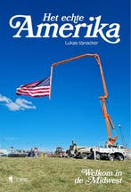 Het echte Amerika 9789463939928 Lukas Vanacker, Boeken, Verzenden, Zo goed als nieuw, Lukas Vanacker