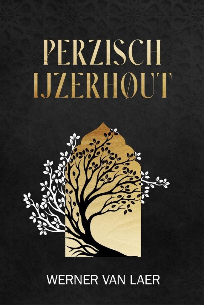 Perzisch IJzerhout 9789493381612 Werner Van Laer, Boeken, Romans, Gelezen, Verzenden