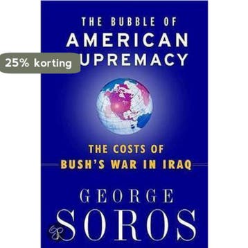 The Bubble of American Supremacy 9781586482923 George Soros, Verzenden, Gelezen, George Soros