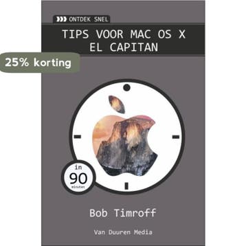 Tips en trucs voor Mac OS X El Capitan / Ontdek snel, Verzenden, Bob Timroff