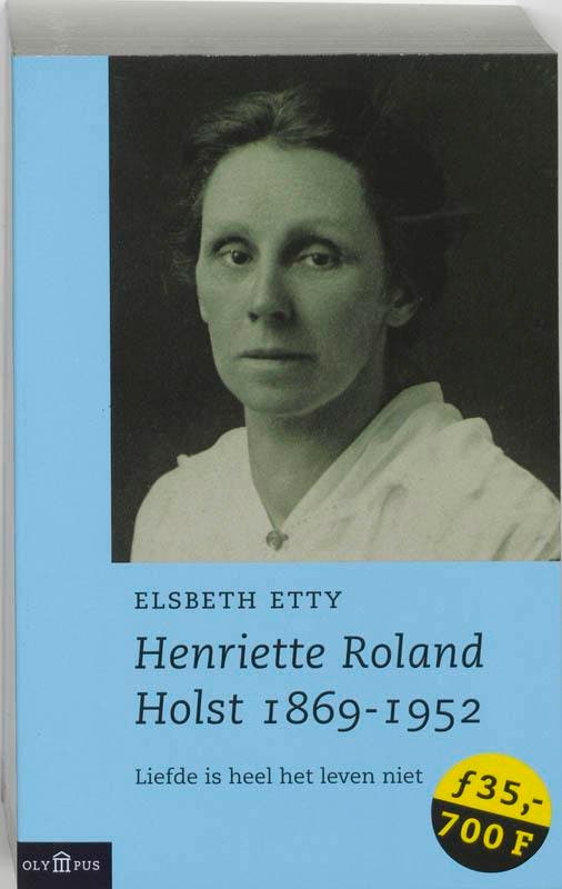 Henriette Roland Holst 1869-1952 / Olympus 9789025411183, Livres, Histoire mondiale, Envoi