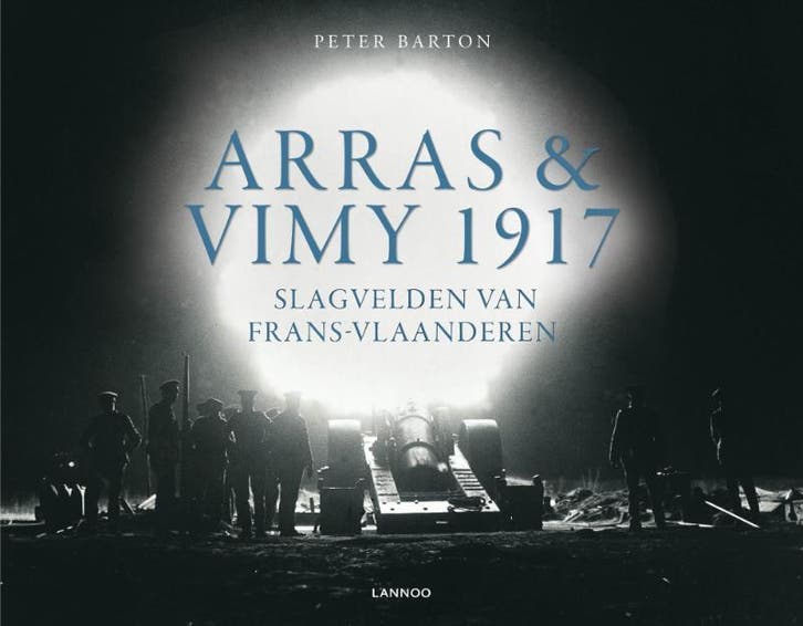 Arras & Vimy 1917 9789020988635 Peter Barton, Boeken, Oorlog en Militair, Zo goed als nieuw, Verzenden