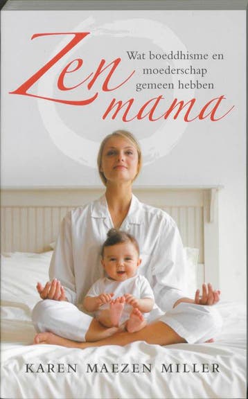Zen mama 9789025959685 Karen Maezen Miller, Boeken, Verzenden, Gelezen, Karen Maezen Miller