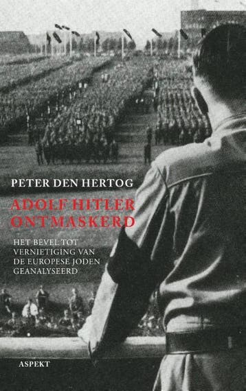 Adolf Hitler ontmaskerd 9789461532244 Peter den Hertog, Verzenden, Gelezen, Peter den Hertog