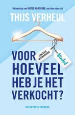 Voor hoeveel heb je het verkocht? 9789083194707, Verzenden, Gelezen, Thijs Verheul