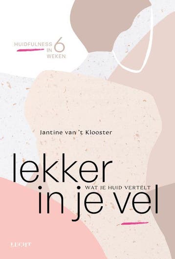 Lekker in je vel 9789493272132 Jantine van t Klooster, Boeken, Verzenden, Gelezen, Jantine van 't Klooster