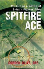 Spitfire Ace 9781445660202 Gordon Olive, Verzenden, Zo goed als nieuw, Gordon Olive