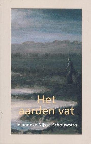 Het aarden vat 9789033121388 J. Nijsse-Schouwstra, Verzenden, Zo goed als nieuw, J. Nijsse-Schouwstra
