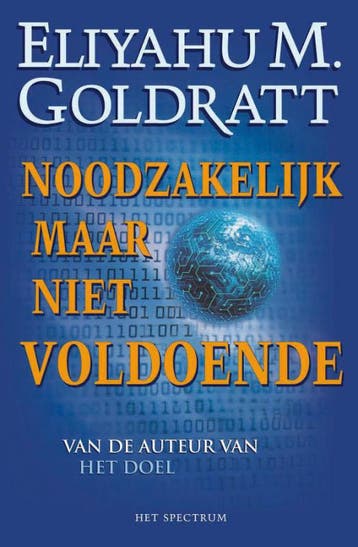 Noodzakelijk, maar niet voldoende / Vantoen.nu 9789027445452, Verzenden, E.M. Goldratt