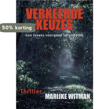Verkeerde keuzes 9789492844958 Marijke Witman, Verzenden, Marijke Witman