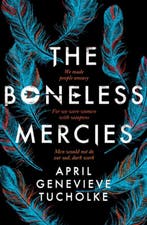 The Boneless Mercies 9781471170003 April Tucholke, Verzenden, Zo goed als nieuw, April Tucholke