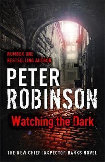 Watching the Dark 9781444704877 Peter Robinson, Verzenden, Zo goed als nieuw, Peter Robinson