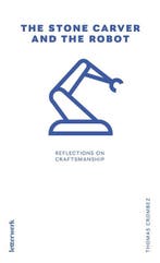 The stone carver and the robot 9789082894288 Thomas Crombez, Verzenden, Gelezen, Thomas Crombez
