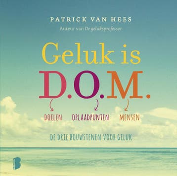 Geluk is D.O.M. 9789022578971 Patrick van Hees, Verzenden, Gelezen, Patrick van Hees
