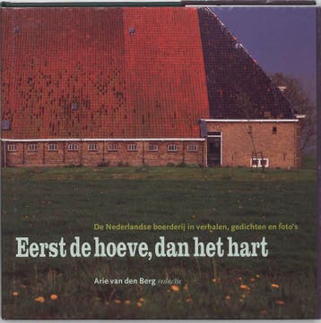 Eerst de hoeve, dan het hart 9789061685937, Verzenden