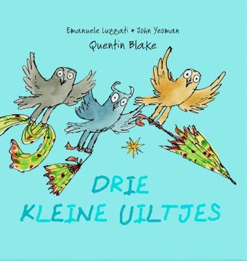 Drie kleine uiltjes 9789045317069 Quentin Blake, Boeken, Verzenden, Zo goed als nieuw, Quentin Blake