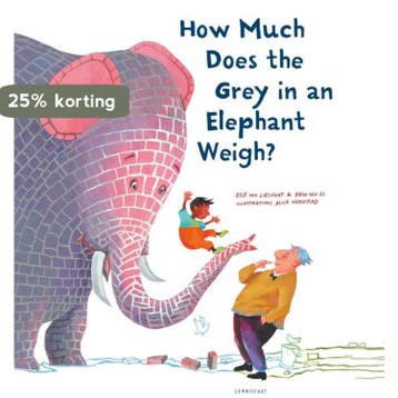 How much does the grey in an elephant weigh? 9781788070416, Verzenden, Elle Van Lieshout