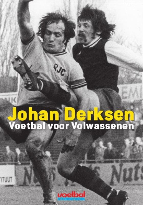 Voetbal voor volwassenen 9789071359941 Johan Derksen, Livres, Loisirs & Temps libre, Envoi