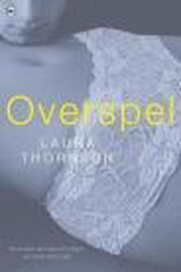 Overspel 9789044341188 Lawrence Thornton, Boeken, Verzenden, Gelezen, Lawrence Thornton