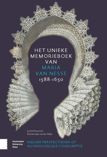 Het Unieke Memorieboek Van Maria Van Nesse (1588-1650), Verzenden, Nieuw, Judith Noorman; Robbert Jan Maal