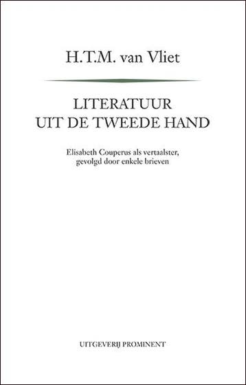 Literatuur uit de tweede hand 9789492395146 H.T.M. van Vliet, Boeken, Verzenden, Zo goed als nieuw, H.T.M. van Vliet