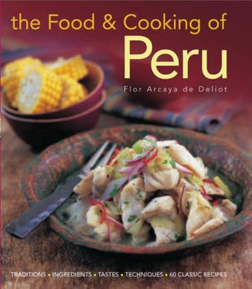 The Food & Cooking of Peru 9781903141687, Verzenden, Flor Arcaya de Deliot