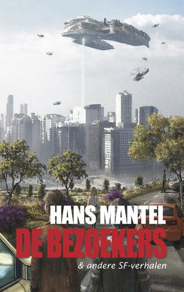 De bezoekers & andere SF-verhalen 9789461850744 Hans Mantel, Verzenden, Hans Mantel