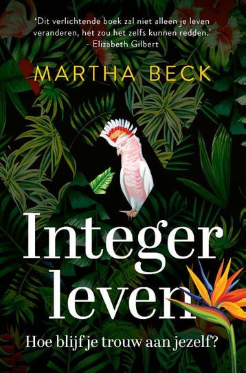 Integer leven 9789043925594 Martha Beck, Verzenden, Gelezen, Martha Beck
