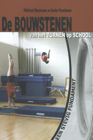 De Bouwstenen van het turnen op school 9789076837239, Verzenden, Michel Bosman