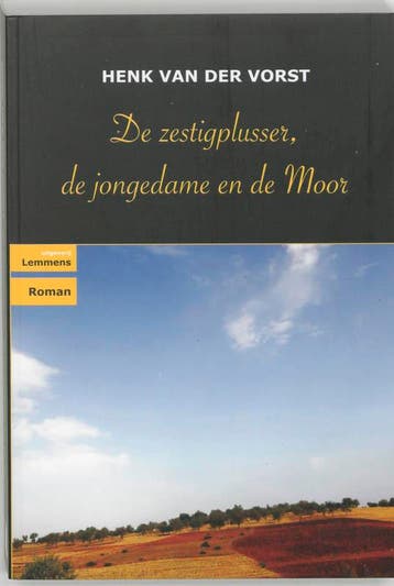 De zestigplusser, de jongedame en de Moor 9789077490204, Verzenden, H. van der Vorst