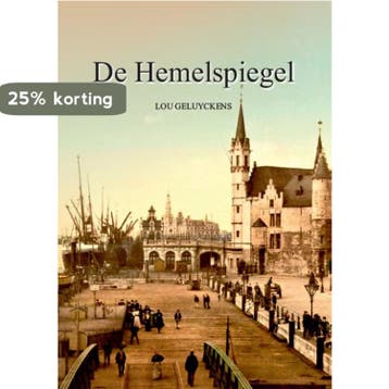 De Hemelspiegel 9789460796531 Lou Geluyckens, Boeken, Verzenden, Zo goed als nieuw, Lou Geluyckens