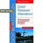 Groot fietsboek Vlaanderen / Dicht-bij-huisgidsen, Boeken, Verzenden, Gelezen, R. Declerck