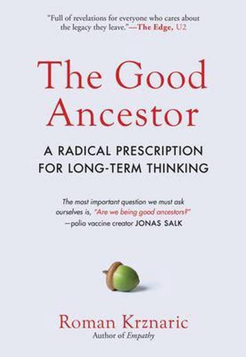 The Good Ancestor 9781615197309 Roman Krznaric, Verzenden, Gelezen, Roman Krznaric