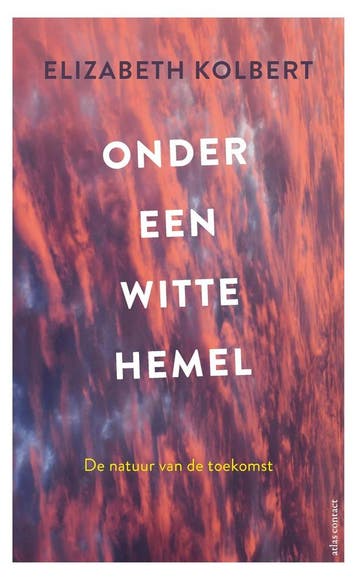 Onder een witte hemel (9789045037998, Elizabeth Kolbert), Livres, Livres Autre, Verzenden