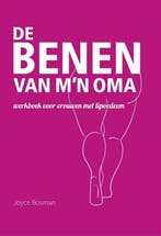De benen van mn oma - werkboek voor vrouwen met lipoedeem /, Verzenden, Gelezen, Joyce Bosman