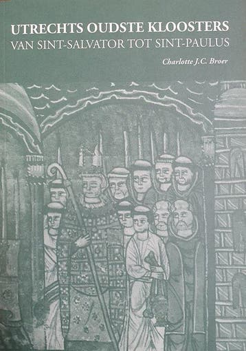 Utrechts oudste kloosters: van Sint-Salvator tot Sint-Paulus, Verzenden, Zo goed als nieuw, C.J.C. Broer