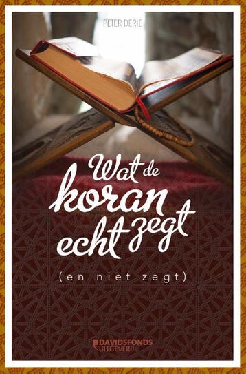 Wat de Koran echt zegt (en niet zegt) 9789059087132, Verzenden, Peter Derie