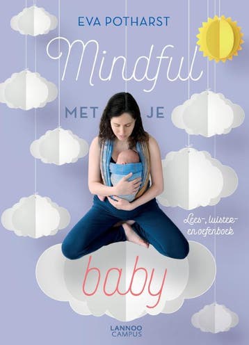 Mindful met je baby 9789401451086 Eva Potharst, Verzenden, Eva Potharst