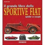Il Grande Libro Delle Sportive FIAT Spider e Coupé, Verzenden, Alessandro Sannia