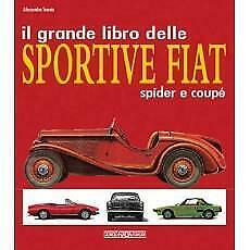 Il Grande Libro Delle Sportive FIAT Spider e Coupé, Verzenden, Alessandro Sannia
