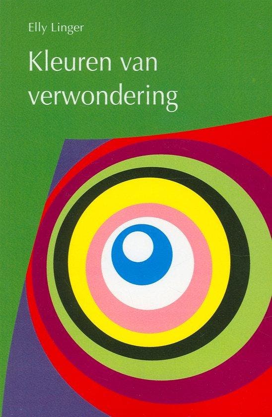 Kleuren van verwondering - Elly Linger - 9789077716038 - Pap, Boeken, Esoterie en Spiritualiteit, Verzenden