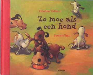 Zo moe als een hond 9789058385178 C. Tielmann, Verzenden, Zo goed als nieuw, C. Tielmann