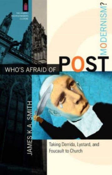 Whos Afraid of Postmodernism? 9780801029189, Verzenden, Gelezen, James K. A. Smith