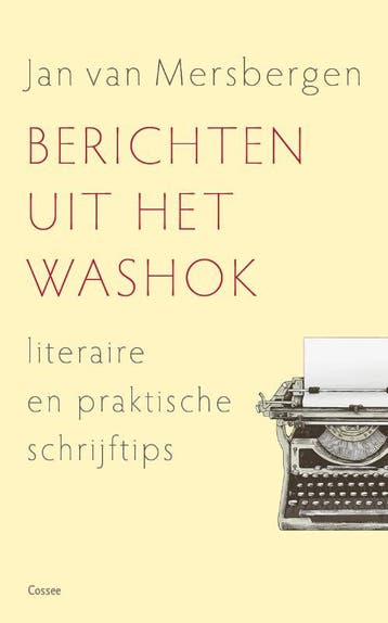 Berichten uit het washok / Cossee essay 9789464521283, Verzenden, Jan van Mersbergen