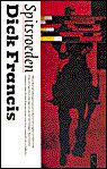 Spitsroeden 9789029516341 Dick Francis, Verzenden, Zo goed als nieuw, Dick Francis