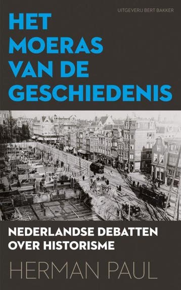 Het moeras van de geschiedenis 9789035135789 H. Paul, Livres, Histoire mondiale, Verzenden, H. Paul