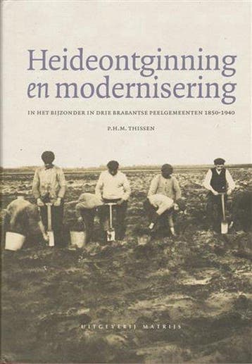 Heideontginning en modernisering 9789053450277 Thissen, Verzenden, Gelezen, Thissen