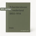 Arbeidersleven in nederland 1850-1914 9789061681335 Giele, Verzenden, Gelezen, Giele
